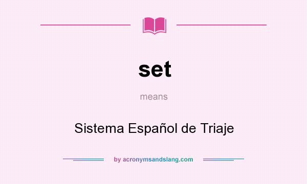 What does set mean? It stands for Sistema Español de Triaje