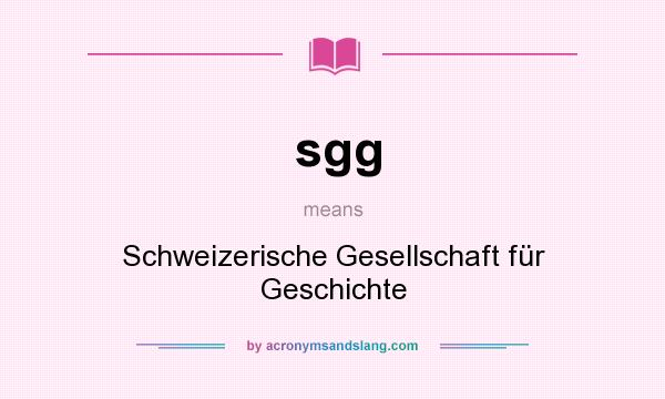 What does sgg mean? It stands for Schweizerische Gesellschaft für Geschichte