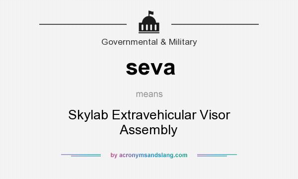 What does seva mean? It stands for Skylab Extravehicular Visor Assembly