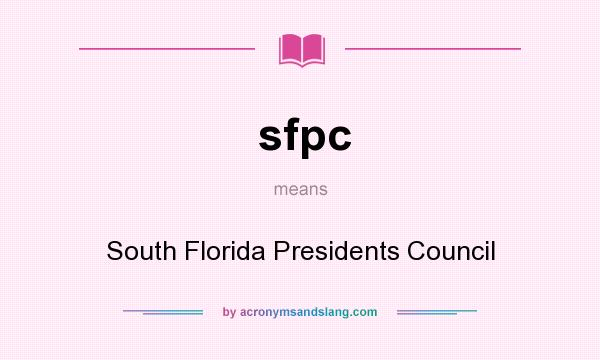 What does sfpc mean? It stands for South Florida Presidents Council