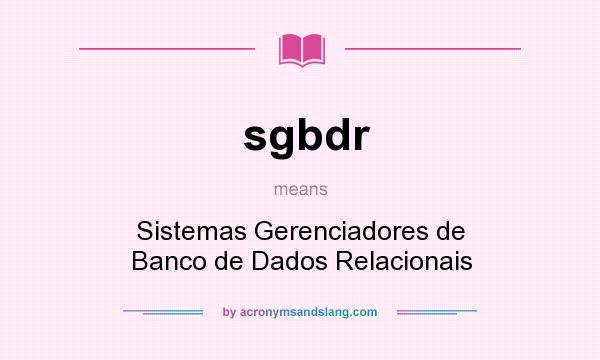 What does sgbdr mean? It stands for Sistemas Gerenciadores de Banco de Dados Relacionais