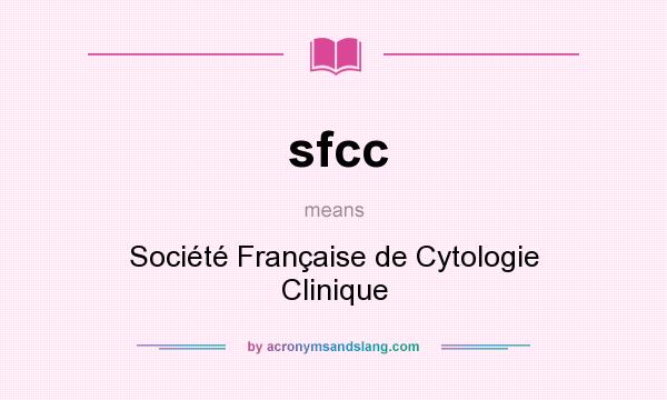 What does sfcc mean? It stands for Société Française de Cytologie Clinique