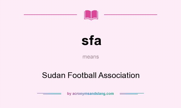 What does sfa mean? It stands for Sudan Football Association