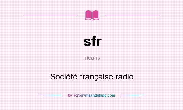 What does sfr mean? It stands for Société française radio