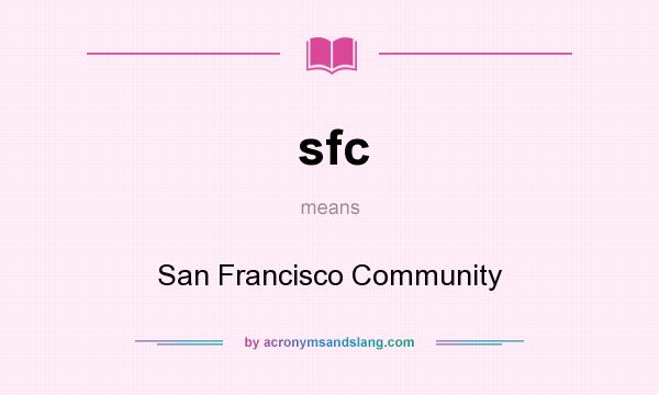 What does sfc mean? It stands for San Francisco Community
