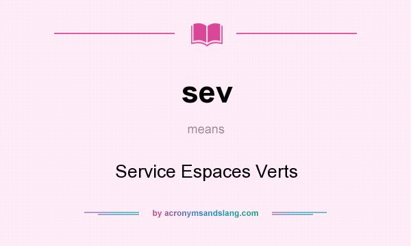 What does sev mean? It stands for Service Espaces Verts