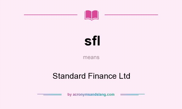What does sfl mean? It stands for Standard Finance Ltd