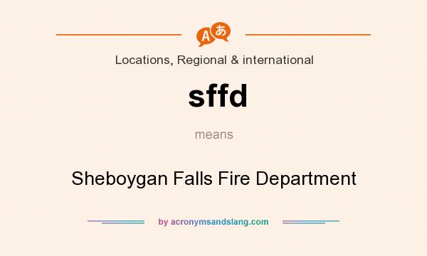 What does sffd mean? It stands for Sheboygan Falls Fire Department