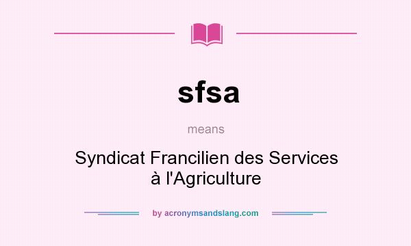 What does sfsa mean? It stands for Syndicat Francilien des Services à l`Agriculture