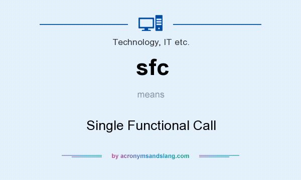 What does sfc mean? It stands for Single Functional Call