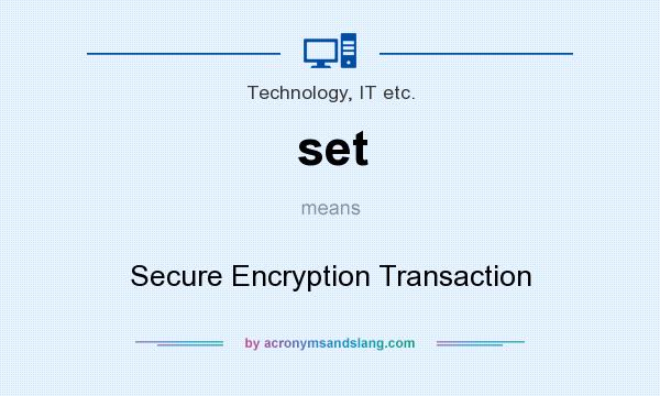 What does set mean? It stands for Secure Encryption Transaction