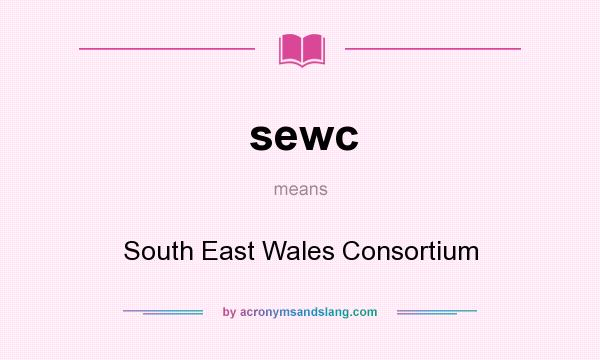 What does sewc mean? It stands for South East Wales Consortium