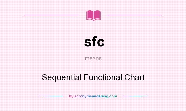What does sfc mean? It stands for Sequential Functional Chart
