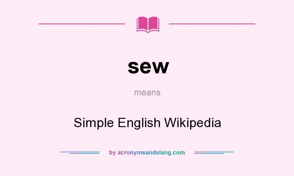What does sew mean? It stands for Simple English Wikipedia