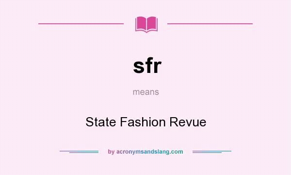 What does sfr mean? It stands for State Fashion Revue