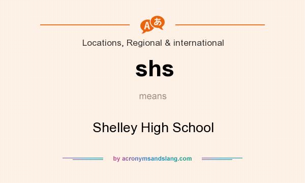What does shs mean? It stands for Shelley High School