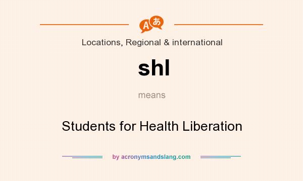 What does shl mean? It stands for Students for Health Liberation