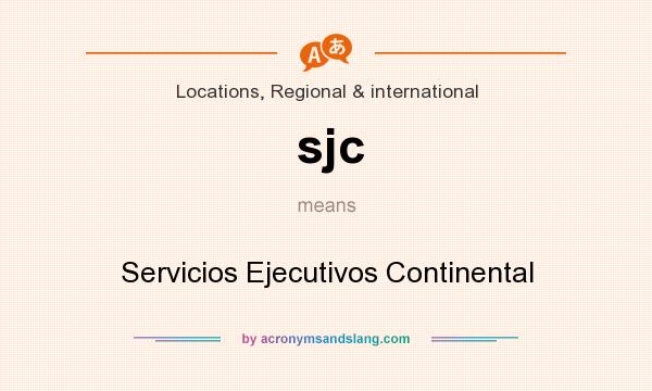 What does sjc mean? It stands for Servicios Ejecutivos Continental