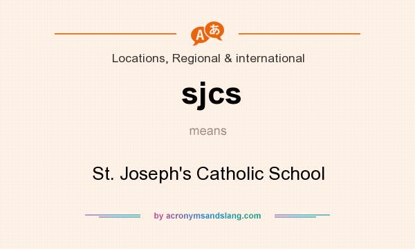 What does sjcs mean? It stands for St. Joseph`s Catholic School