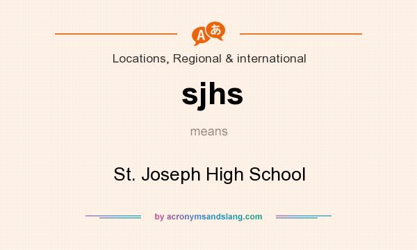 What does sjhs mean? It stands for St. Joseph High School
