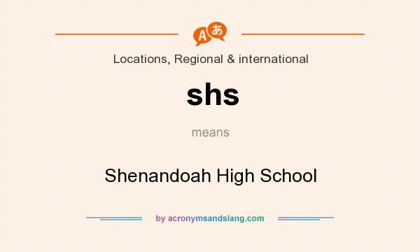 What does shs mean? It stands for Shenandoah High School