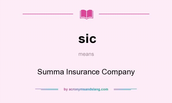 What does sic mean? It stands for Summa Insurance Company