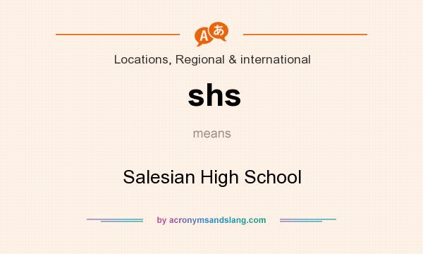 What does shs mean? It stands for Salesian High School