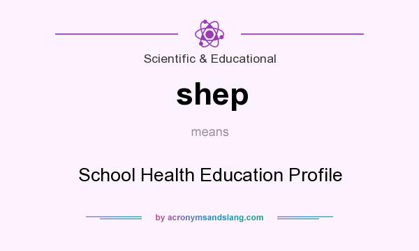 What does shep mean? It stands for School Health Education Profile