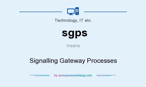 What does sgps mean? It stands for Signalling Gateway Processes