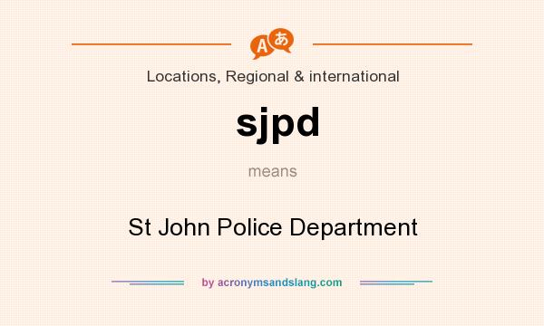 What does sjpd mean? It stands for St John Police Department