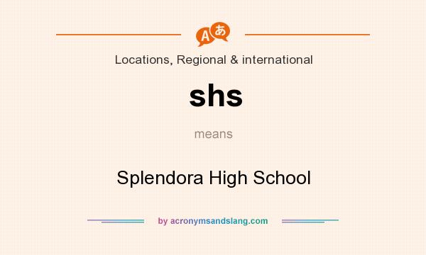 What does shs mean? It stands for Splendora High School