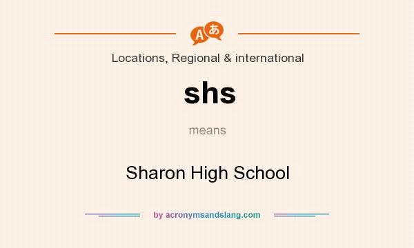 What does shs mean? It stands for Sharon High School