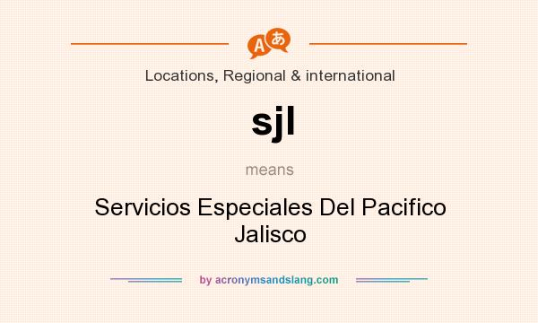 What does sjl mean? It stands for Servicios Especiales Del Pacifico Jalisco