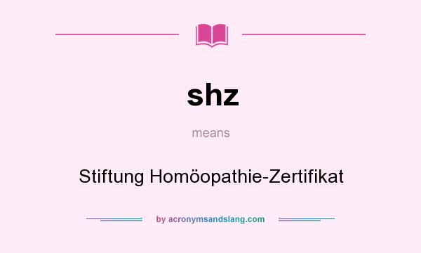 What does shz mean? It stands for Stiftung Homöopathie-Zertifikat