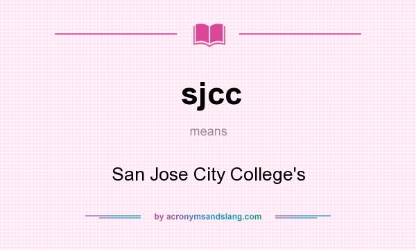 What does sjcc mean? It stands for San Jose City College`s