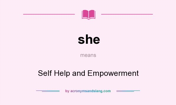What does she mean? It stands for Self Help and Empowerment