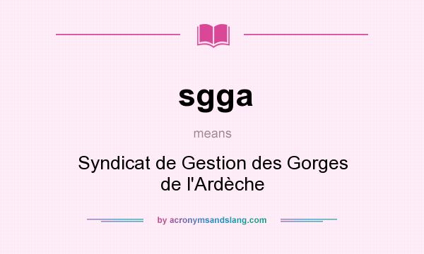 What does sgga mean? It stands for Syndicat de Gestion des Gorges de l`Ardèche