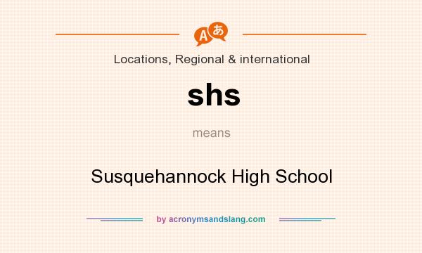 What does shs mean? It stands for Susquehannock High School