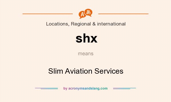 What does shx mean? It stands for Slim Aviation Services