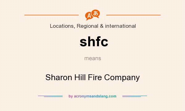 What does shfc mean? It stands for Sharon Hill Fire Company