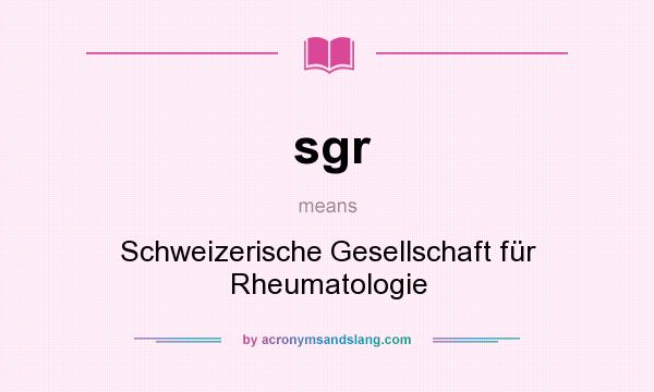 What does sgr mean? It stands for Schweizerische Gesellschaft für Rheumatologie