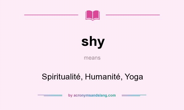 What does shy mean? It stands for Spiritualité, Humanité, Yoga
