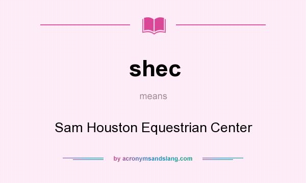 What does shec mean? It stands for Sam Houston Equestrian Center