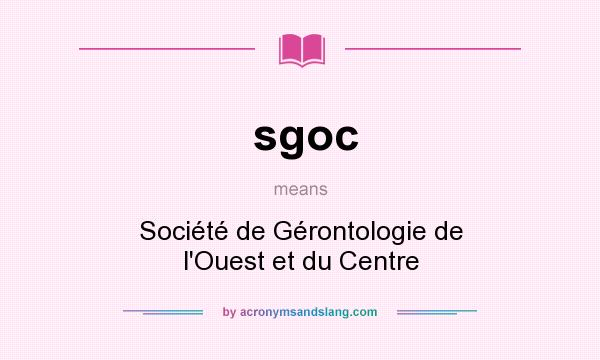 What does sgoc mean? It stands for Société de Gérontologie de l`Ouest et du Centre