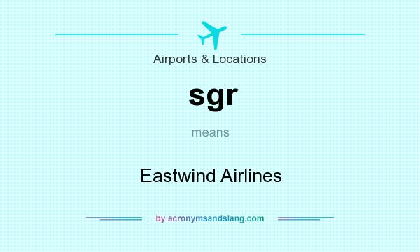 What does sgr mean? It stands for Eastwind Airlines
