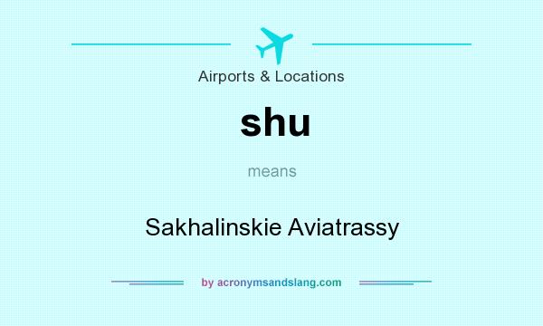 What does shu mean? It stands for Sakhalinskie Aviatrassy