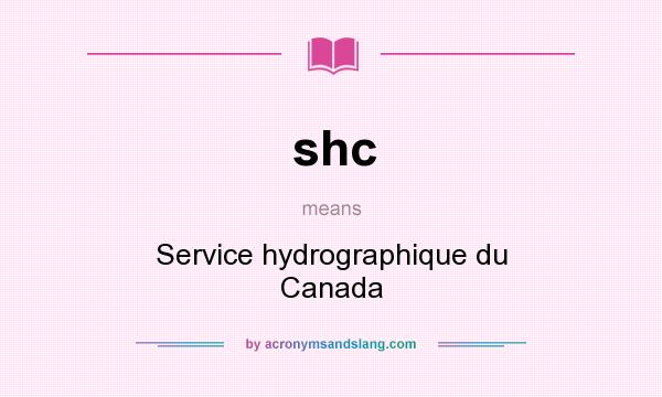 What does shc mean? It stands for Service hydrographique du Canada