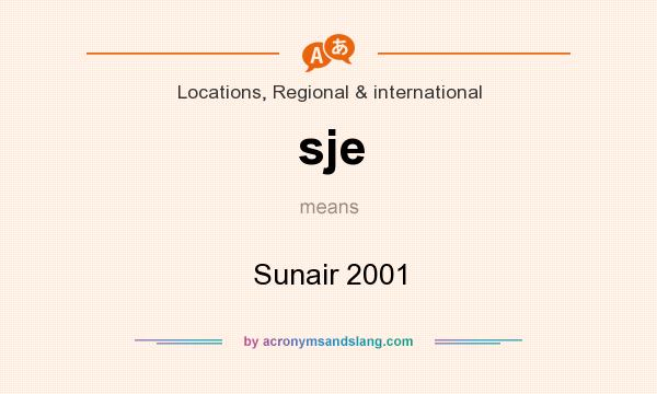What does sje mean? It stands for Sunair 2001