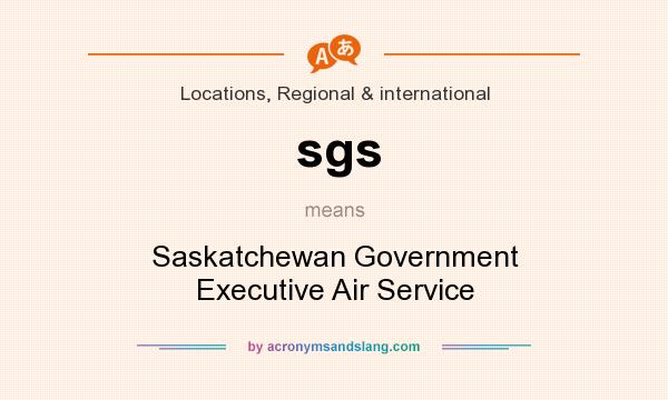 What does sgs mean? It stands for Saskatchewan Government Executive Air Service