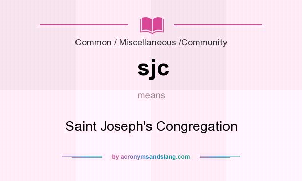 What does sjc mean? It stands for Saint Joseph`s Congregation